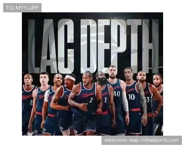 快船需重塑阵容与战术节奏以应对挑战，快船阵容强大